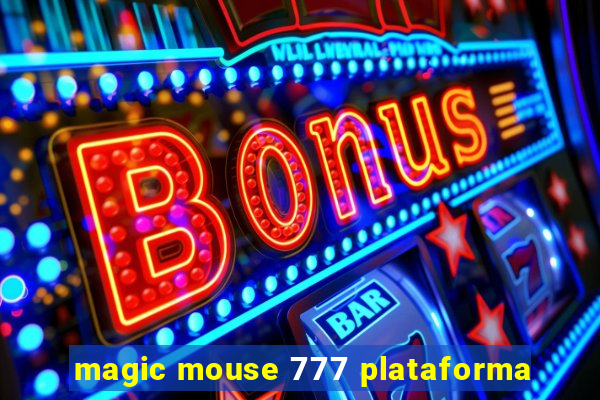 magic mouse 777 plataforma